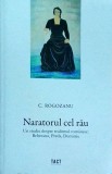 Costi Rogozanu - Naratorul cel rau. Un studiu despre realismul romanesc: