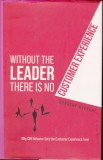 AS - DOROTHY KYEYUNE - WITHOUT THE LEADER THERE IS NO, CUSTOMER EXPERIENCE (CU AUTOGRAF, &Icirc;N ENGLEZĂ)