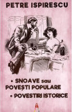 Cumpara ieftin Snoave Sau Povesti Populare, Petre Ispirescu - Editura Astro