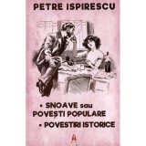 Snoave Sau Povesti Populare, Petre Ispirescu - Editura Astro