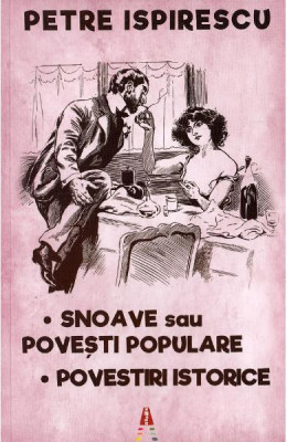 Snoave Sau Povesti Populare, Petre Ispirescu - Editura Astro foto