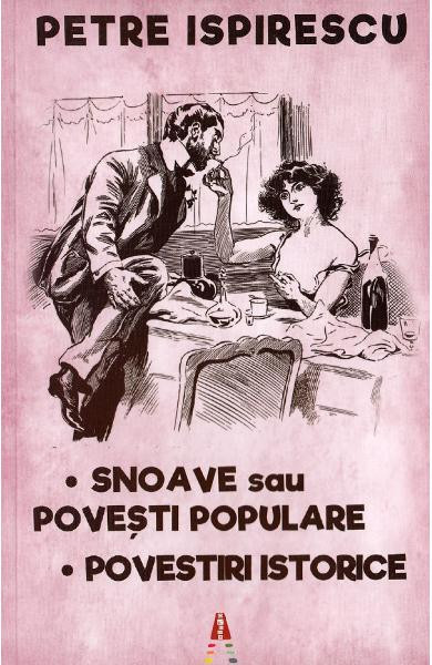 Snoave Sau Povesti Populare, Petre Ispirescu - Editura Astro