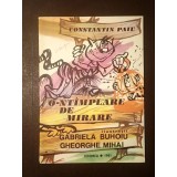 Constantin Paiu - O-nt&acirc;mplare de mirare (ilustrații de Gabriela Buhoiu, Mihai Gheorghe)