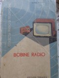 Bobine Radio - Aurel Millea, Editura Tehnica 1962, Carte Electrotehnica, Limba Romana, Stare Buna