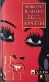 Carte Zeul apatiei Roberto R. Grant - Anticariat stare buna