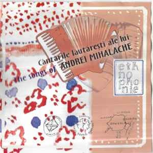 CD Andrei Mihalache &lrm;&ndash; C&acirc;ntările Lăutărești Ale Lui Andrei Mihalache, original