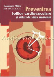 Prevenirea Bolilor Cardiovasculare Si Stiluri De Viata Sanatoasa - C-tin Milica, 2016