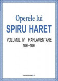 Cumpara ieftin Operele lui Spiru Haret vol. IV - Parlamentare 1895-1899 | Spiru Haret, Comunicare.ro
