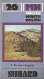 Masivul Suhard. Ghid Turistic - I. Popescu-Argesel - Muntii Nostri Nr.: 26, 1971, Andre Maurois