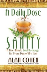 A Daily Dose of Sanity: A Five-Minute Soul Recharge for Every Day of the Year
