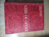 Ghid de opera - Gabriela Constantinescu; Daniela Caraman-Fotea; Grigore Constantinescu; Iosif Sava (Editura Muzicala, 1971)