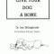 Give Your Dog a Bone: The Practical Commonsense Way to Feed Dogs for a Long Healthy Life