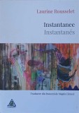 INSTANTANEE. INSTANTANES VERSURI (EDITIE BILINGVA ROMANA-FRANCEZA)-LAURINE ROUSSELET-237829
