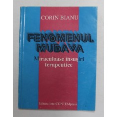 FENOMENUL MUDAVA - MIRACULOASE INSUSIRI TERAPEUTICE de CORIN BIANU , ANII &#039;90
