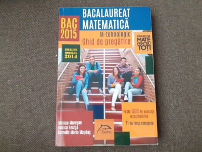 BACALAUREAT MATEMATICA GHID DE PREGATIRE TEHNOLOGIC 2015 foto