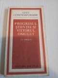 PROGRESUL STIINTEI SI VIITORUL OMULUI - I.T. FROLOV