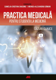 Practica medicala pentru studentii la medicina. Cazuri clinice | Camelia Diaconu, Mihnea-Alexandru Găman, ALL