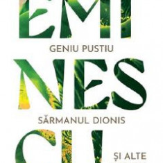 Geniu pustiu. Sarmanul Dionis si alte scrieri in proza - Mihai Eminescu
