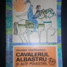 Nicolae Cochinescu - Cavalerul albastru si alte povestiri (1971)