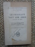 LE PHARAON TOUT ANK AMON - G.R. TABOUIS