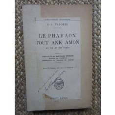 LE PHARAON TOUT ANK AMON - G.R. TABOUIS