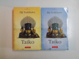 TAIKO , VOL I- II de EIJI YOSHUKAWA , BUCURESTI 2007