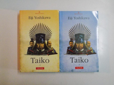 TAIKO , VOL I- II de EIJI YOSHUKAWA , BUCURESTI 2007 foto