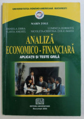 ANALIZA ECONOMICO - FINANCIARA - APLICATII SI TESTE GRILA de MARIN TOLE ...NICOLETA - CRISTINA ( TOLE ) MATEI , 2004 foto