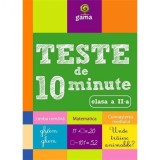 Cumpara ieftin Teste de 10 minute. Clasa II, Gama