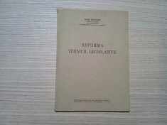 REFORMA TEHNICII LEGISLATIVE - Iosif Schnapp - 1946, 155 p. foto