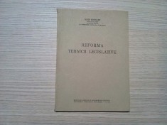 REFORMA TEHNICII LEGISLATIVE - Iosif Schnapp - 1946, 155 p. foto