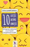 10 lecții despre emoții - Paperback brosat - Enrico Castelli Gattinara - For You