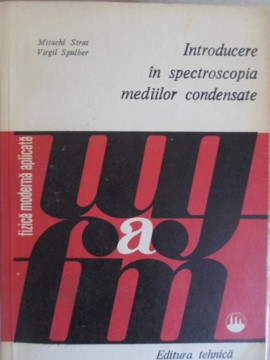 INTRODUCERE IN SPECTROSCOPIA MEDIILOR CONDENSATE-MITACHI STRAT, VIRGIL SPULBER-227268 foto