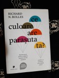 Richard Bolles - Ce culoare are parasuta ta?