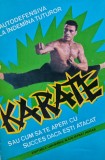 Karate sau cum sa te aperi cu succes cand esti atacat - 1994 - Auguste Basile (AY145)