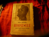 Emil Ludwig - Roosevelt - Ed. 1938 ,trad. Eugen Relgis , Cugetarea , 308pag