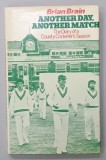 ANOTHER DAY , ANOTHER MATCH , THE DIARY OF A COUNTY CRICKETER &#039; S SEASON by BRIAN BRAIN , 1982