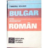 MIC DICTIONAR BULGAR-ROMAN-TIBERIU IOVAN-333795