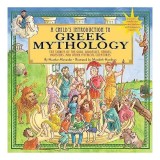 A Childs Introduction To Greek Mythology The Stories Of The Gods Goddesses Heroes Monsters And Other Mythical Creatures, Heather Alexander