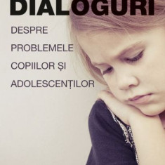 Dialoguri despre problemele copiilor si adolescentilor - Tatiana Sisova, Prof. Dr. Galina Kozlovskaia