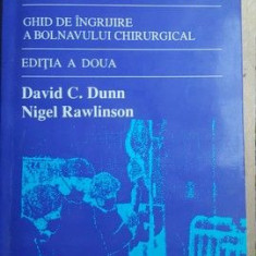 Chirurgie. Diagnostic si tratament. Ghid de ingrijire a bolnavului chirurgical- David C.Dunn, Nigel Rawlinson