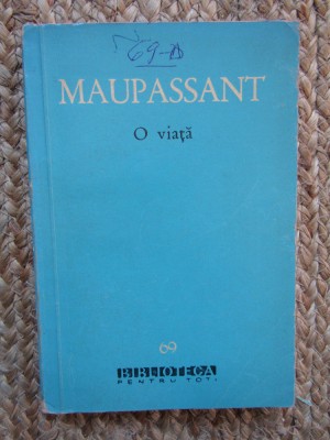 GUY DE MAUPASSANT - O VIATA foto