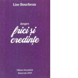 Despre frici si credinte - Lise Bourbeau