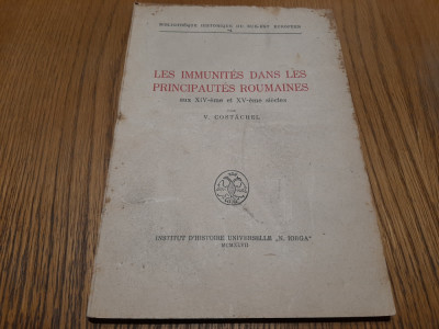 LES IMMUNITES DANS LES PRINCIPAUTES ROUMAINES - V. Costachel - 1947, 107 p. foto