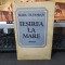 Radu Tudoran, Ieșirea la mare, Sf&acirc;rșit de mileniu 3, Eminescu București 1984 219