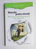 Nietzsche pentru stresați &ndash; Aut. Allan Percy, Trad. Anca Irina Ionescu, Ed. Herald