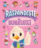 Raspandeste bunatate - Editura Girasol