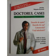 DOCTORUL CASEI - PREVENIRE, RECUNOASTERE, VINDECARE - JACKIE SEGUIN-EYNARD