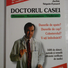 DOCTORUL CASEI - PREVENIRE, RECUNOASTERE, VINDECARE - JACKIE SEGUIN-EYNARD