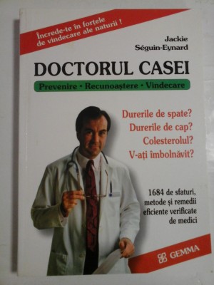 DOCTORUL CASEI - PREVENIRE, RECUNOASTERE, VINDECARE - JACKIE SEGUIN-EYNARD foto